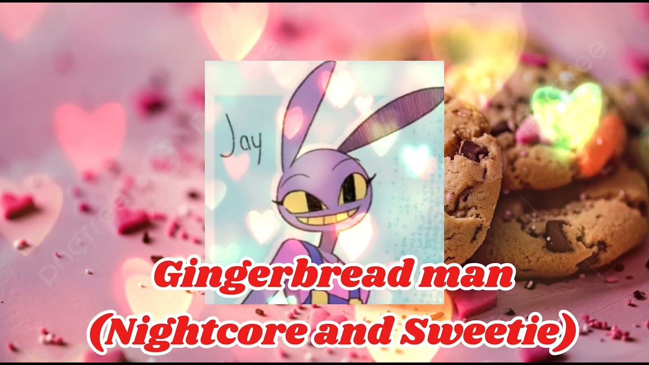 Gingerbread man nightcore and Sweetie | The Suicide Pals | Melanie Martinez