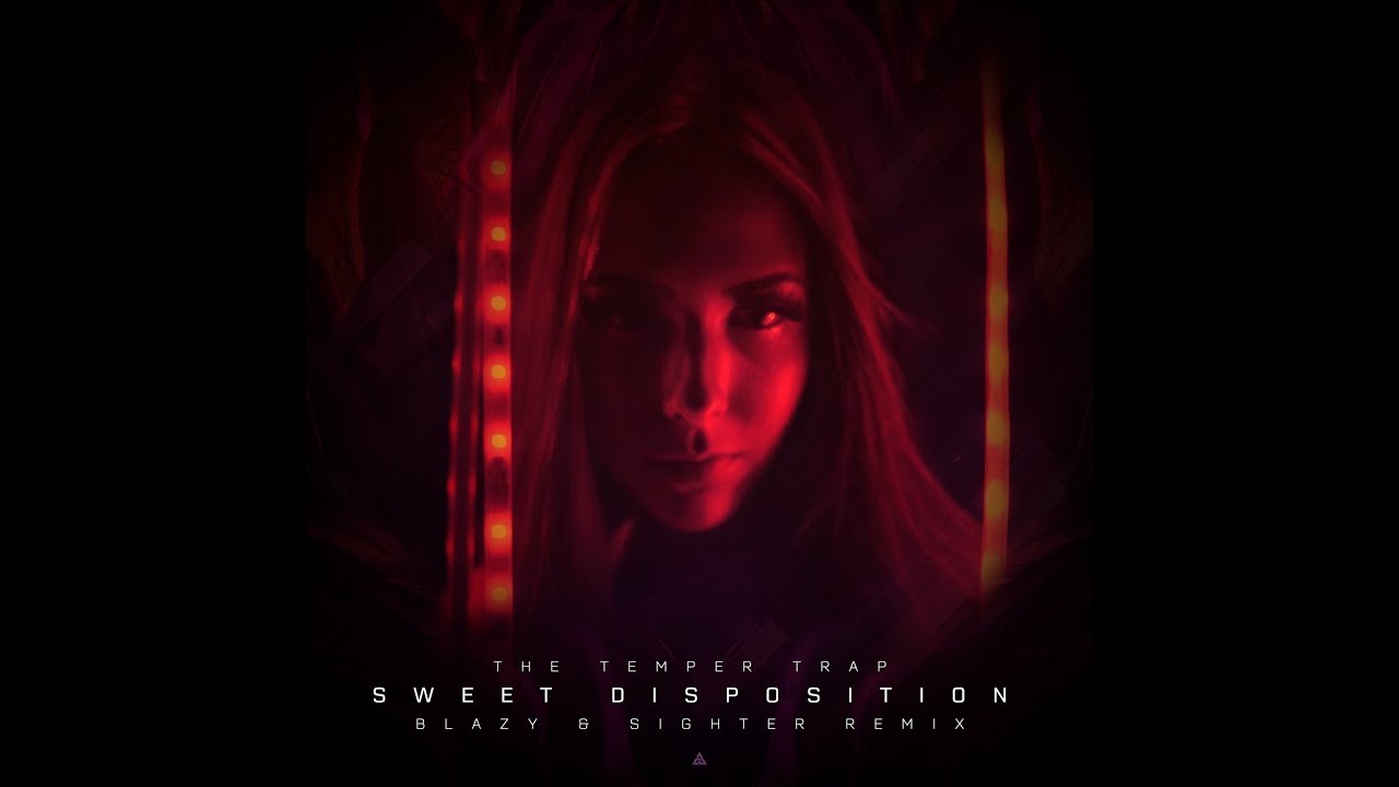 The Temper Trap - Sweet Disposition (Blazy & Sighter Remix) [Music Video]