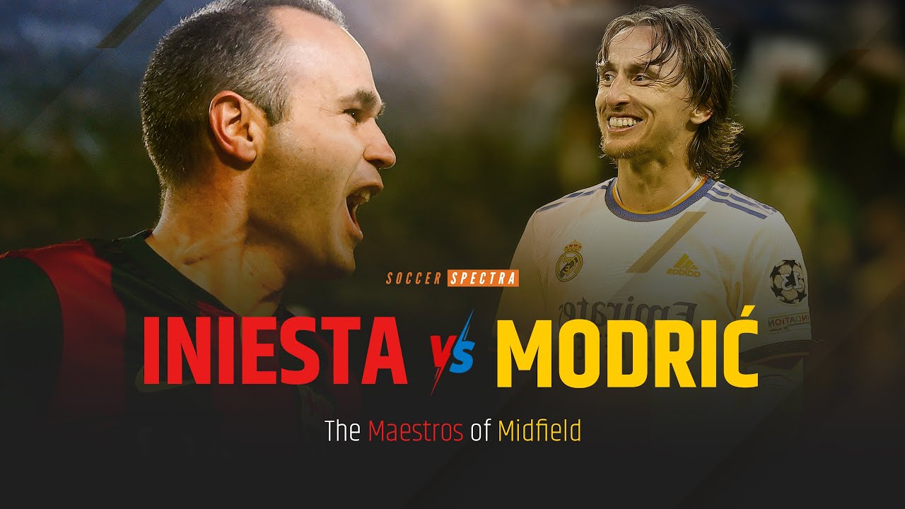 Maestros of Midfield: Iniesta vs Modric