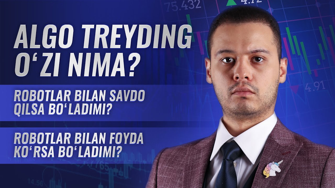 ALGO TREYDING O'ZI NIMA? | ROBOTLAR BILAN SAVDO QILISH