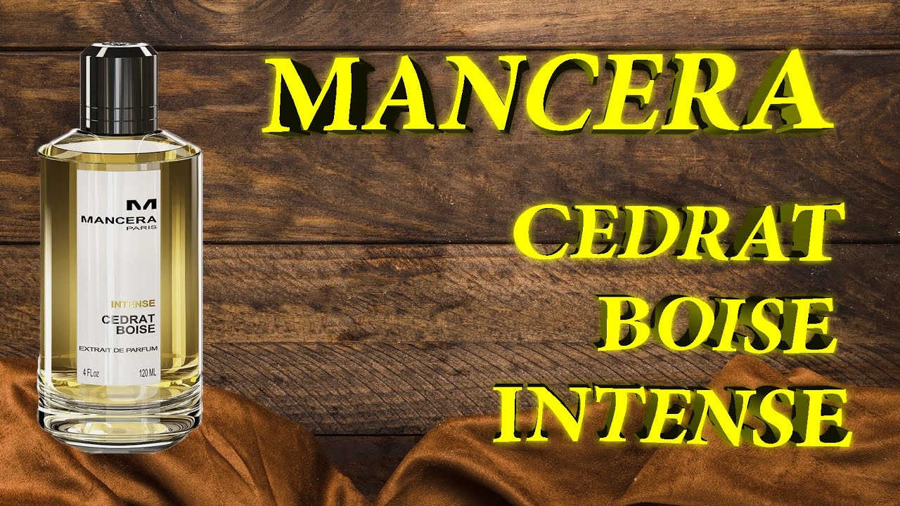 MANCERA Intense Cedrat Boise духи ОБЗОР. RANDEWOO.RU