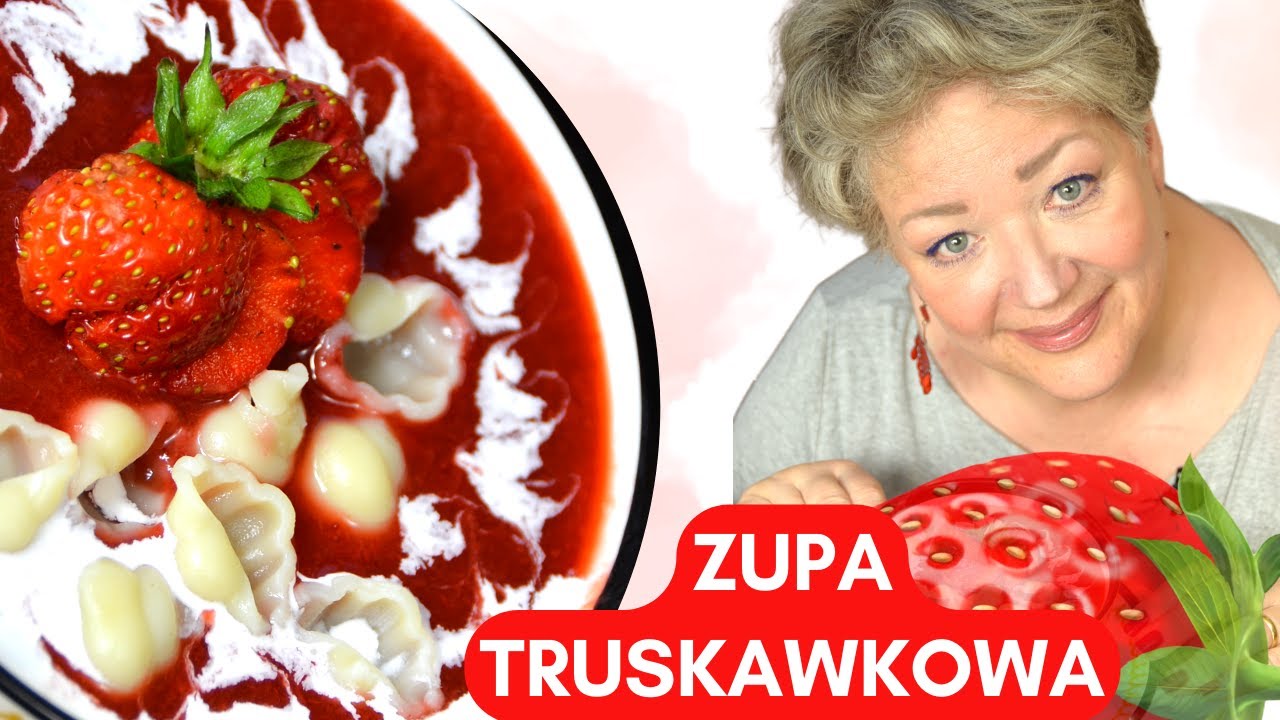 ZUPA OWOCOWA, czyli ulubione danie z truskawek Pana Operatora idealne na upały