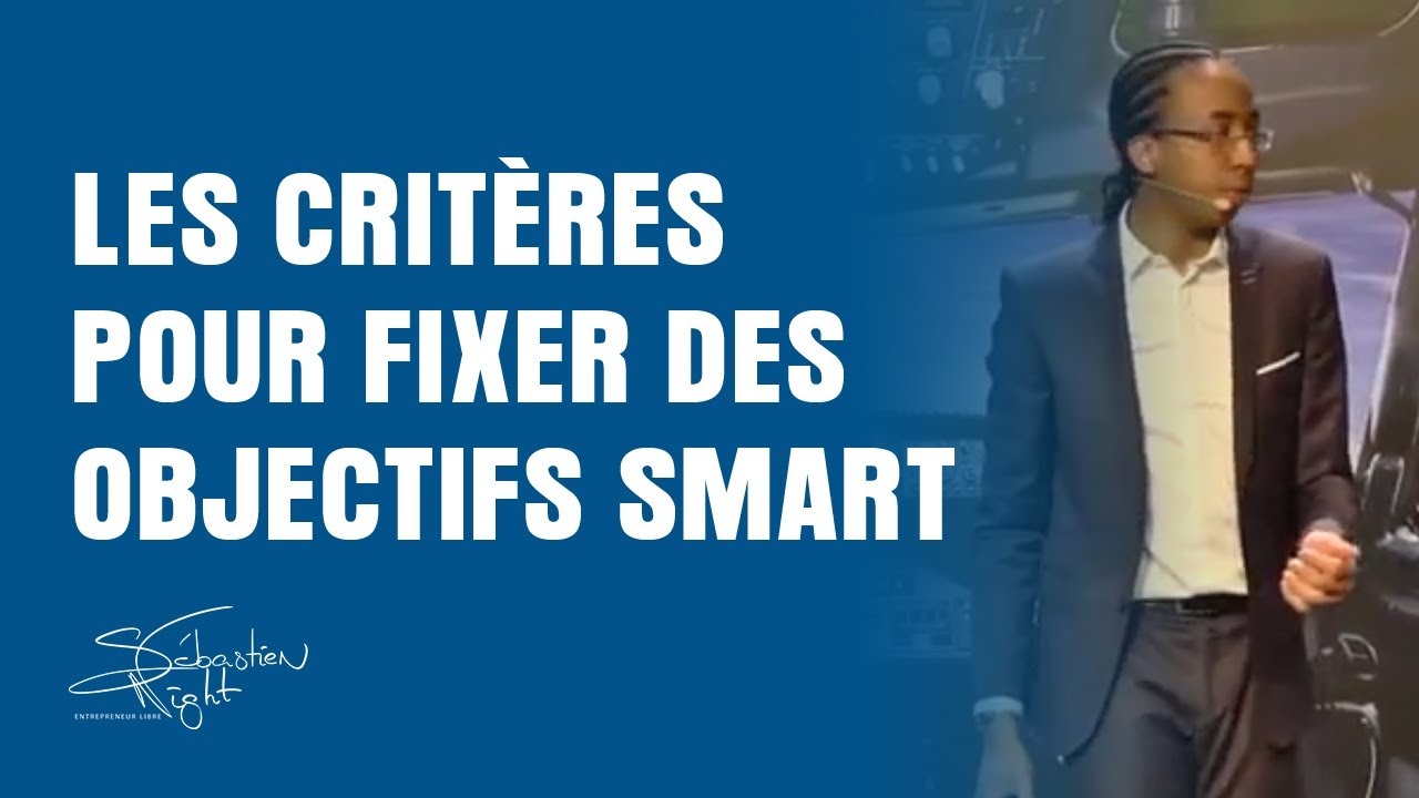 5 critères essentiels pour fixer vos objectifs SMART | CONFÉRENCE