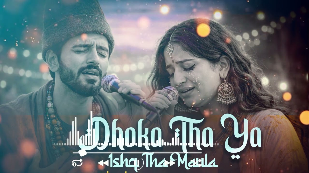 Dhoka Tha Ya Ishq Tha Maula | Toota Dil Sufi Song | Emotional Islamic Music