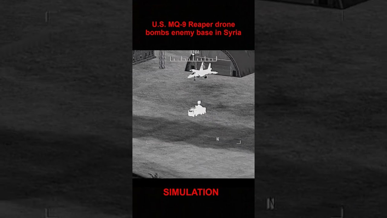 U S  MQ 9 Reaper drone bombs enemy base in Syria