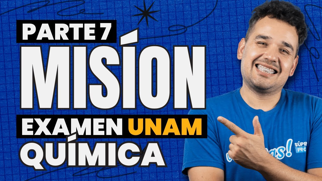 UNAM 2026: Los Temas m&aacute;s Importantes de Qu&iacute;mica para tu Examen | Parte 7