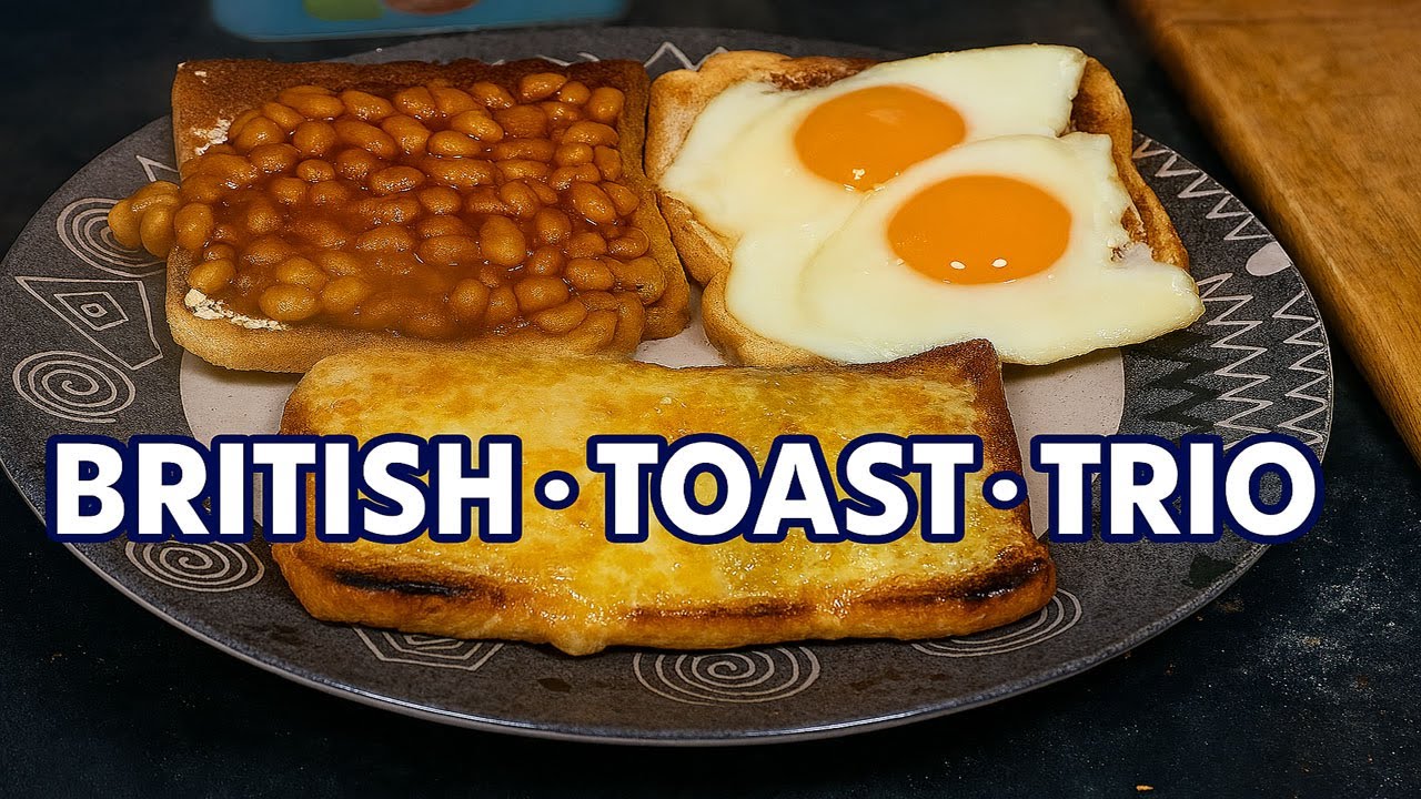 The Big British Toast Trio | Cheese, Egg & Beans on Toast Recipe