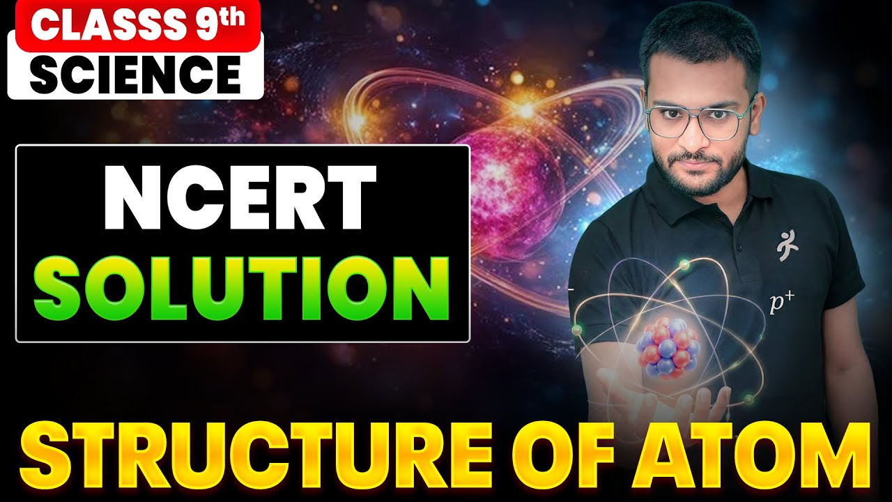 Science NCERT Solutions Class 9 | Structure of Atom | CBSE Final Exam Prep | Satish Sir