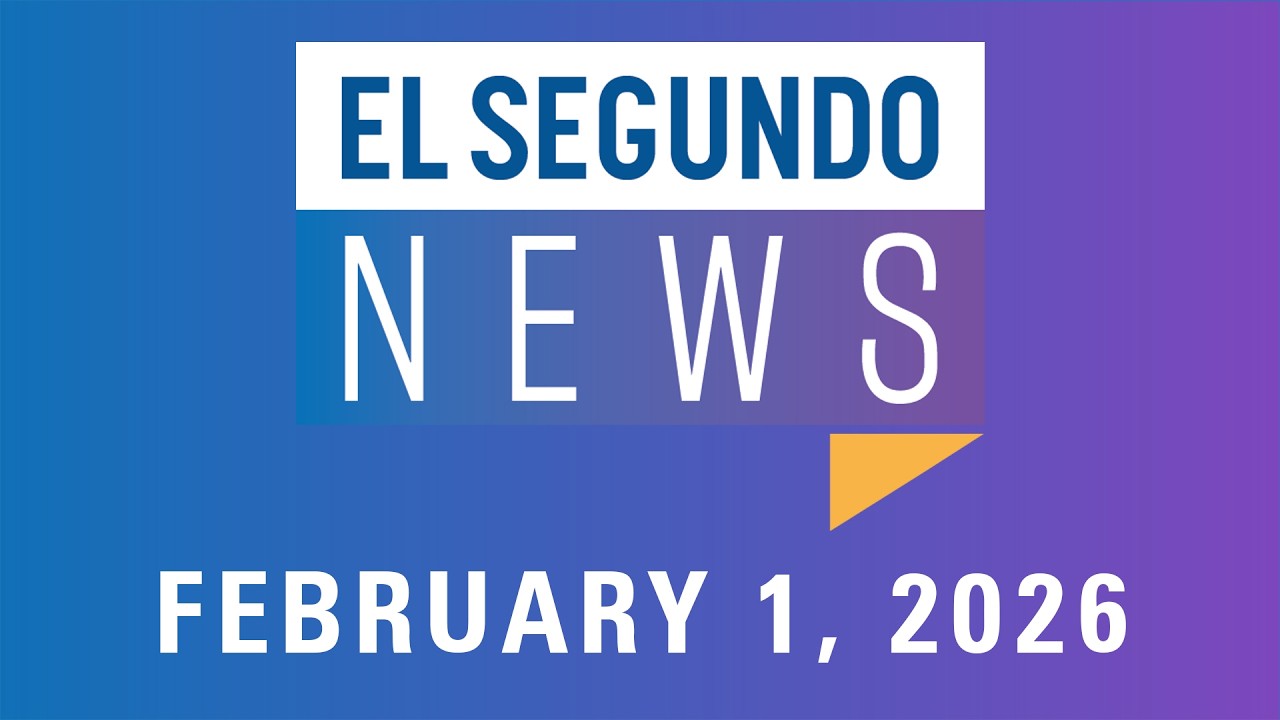 El Segundo News - February 1, 2026