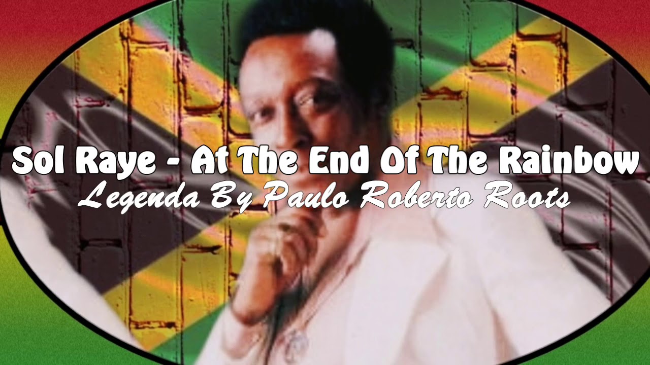 SOL RAYE - AT THE END OF THE RAINBOW LEGENDA PORTUGUÊS BR BY PAULO ROBERTO ROOTS