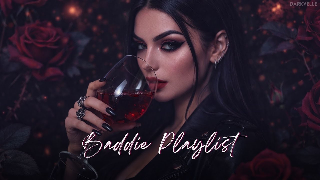 Dark Feminine Energy 🖤 Baddie Girl Late Night Playlist