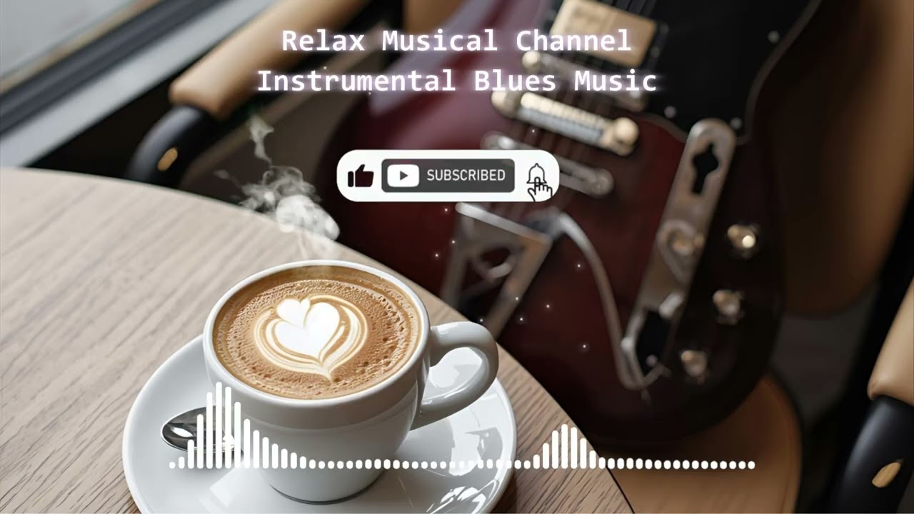 Music Relaxation With Blues - Instrumental Music In 1 Hour