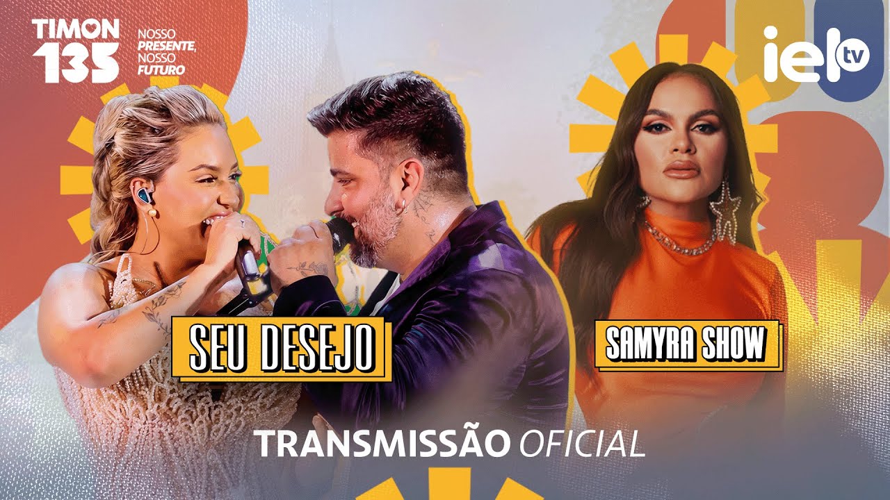 🎉 SEU DESEJO & SAMYRA SHOW AO VIVO NO COCAIS! | TRANSMISS&Atilde;O OFICIAL IELTV 💃