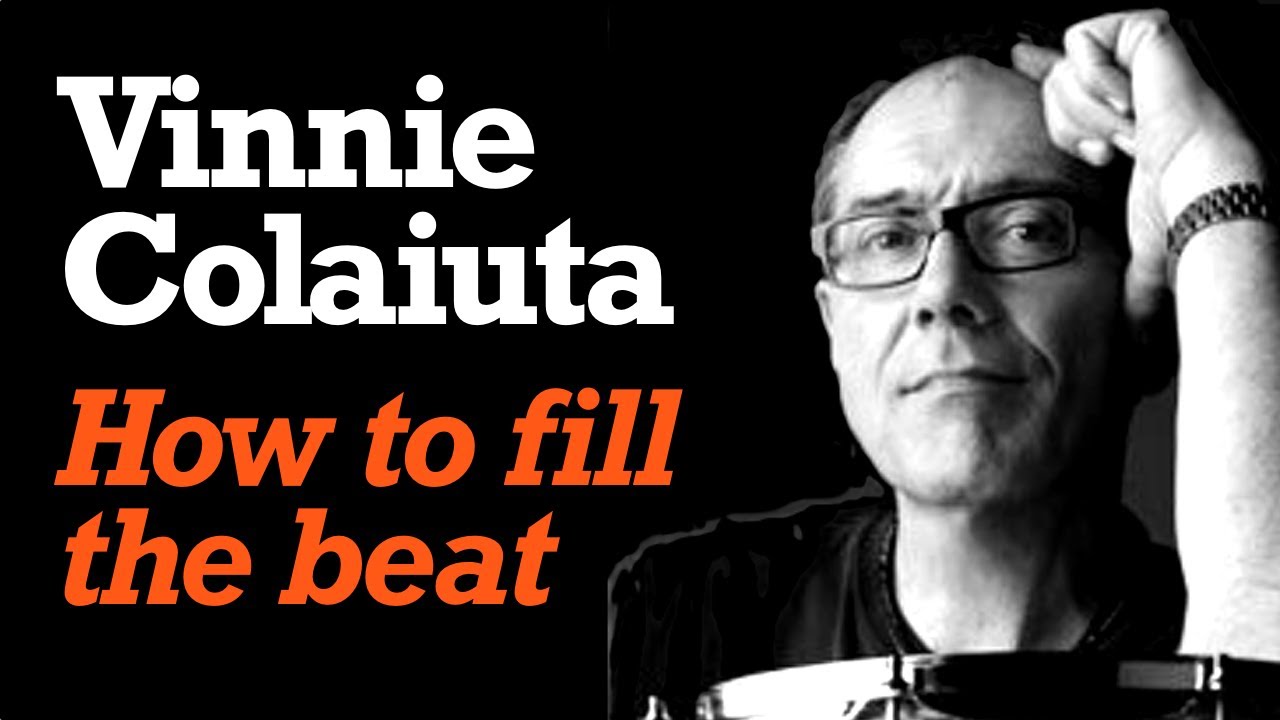 Vinnie Colaiuta: How to fill the beat