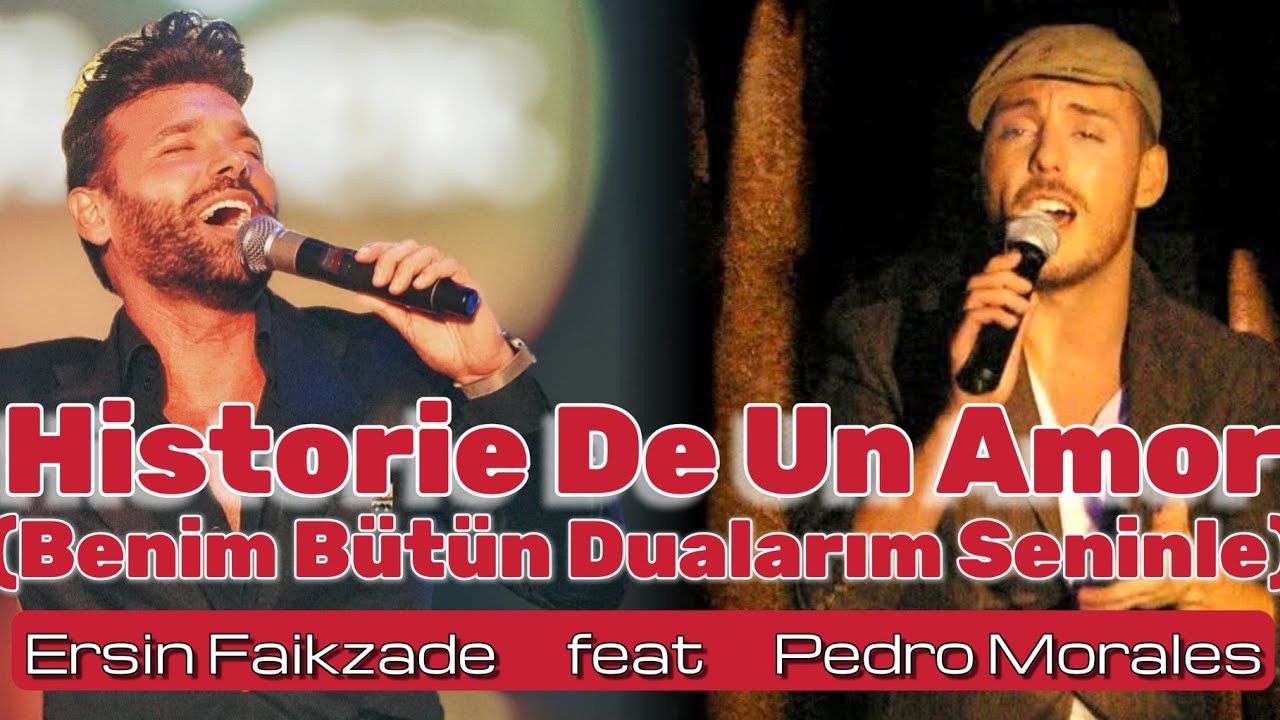 Ersin Faikzade feat Pedro Morales - Historie De Un Amor ( Benim Bütün Dualarım)