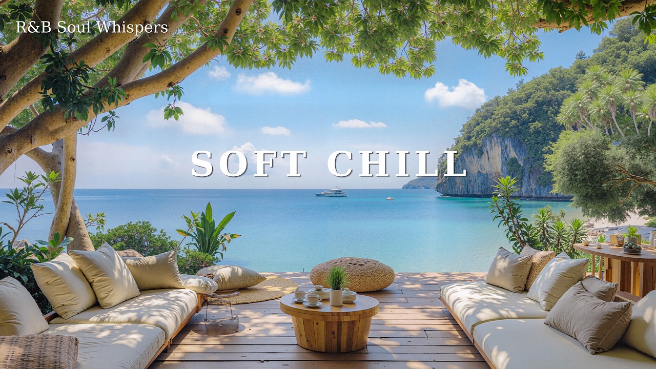 【R&B Soul Whispers】Summer Chill R&B Mix &ndash; Soft Music for Relaxing, Studying & Working