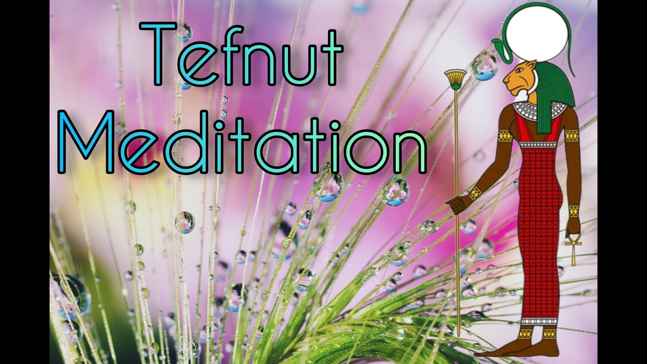 Tefnut Meditation | Goddess of Humidity | standard of femininity