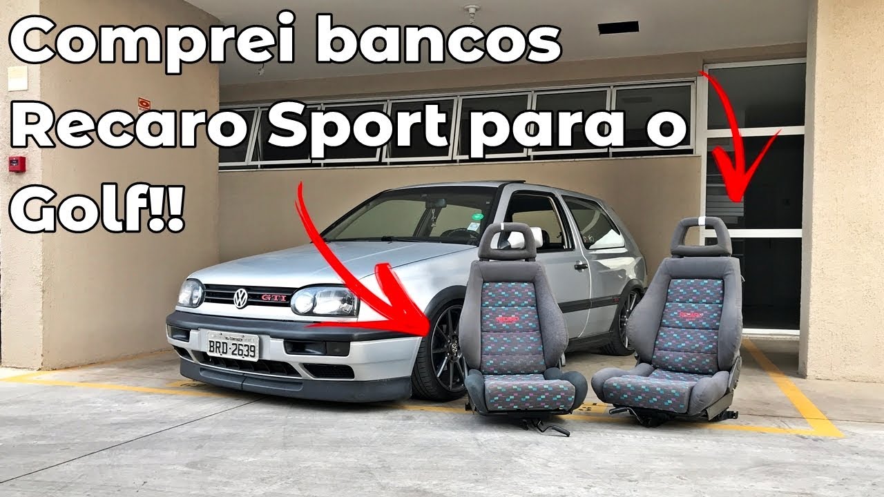 Comprei bancos Recaro para o Golf!