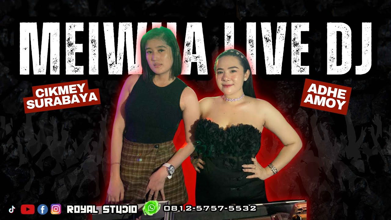 DJ SIKSA MENANGGUNG RINDU ‼️ DJ ADHE AMOY x DJ CIKMEY SURABAYA ‼️ OT MEIHWA ENTERTAIMENT ‼️