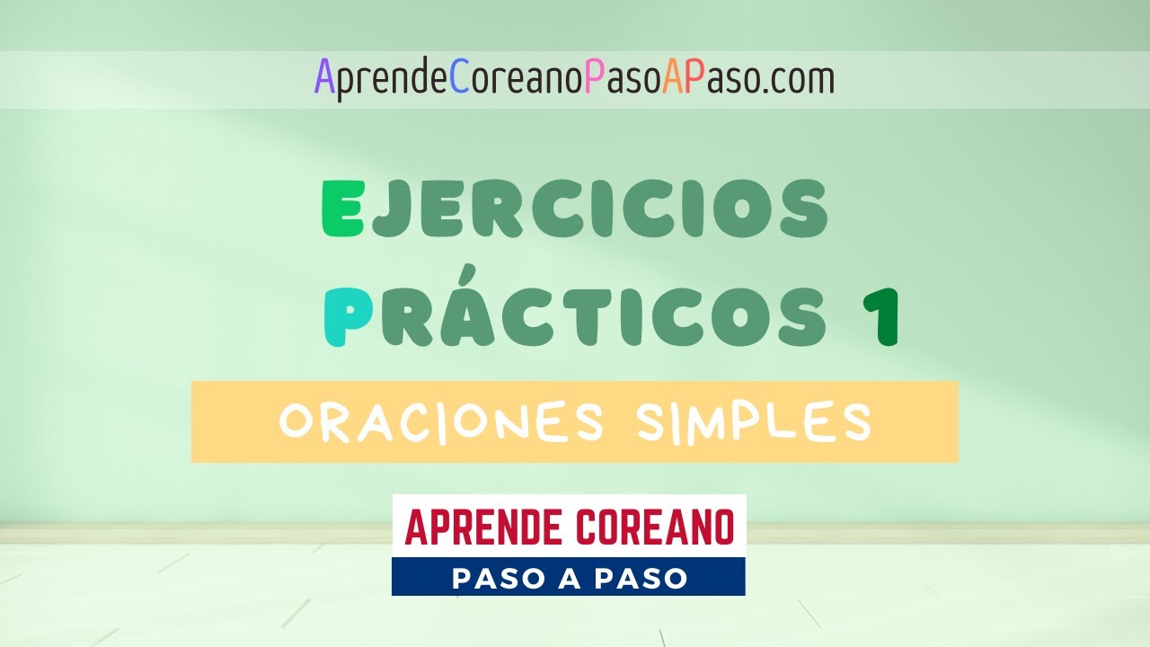 Ejercicios Pr&aacute;cticos (1) Oraciones Simples en Coreano #AprenderCoreano #EjerciciodeCoreano