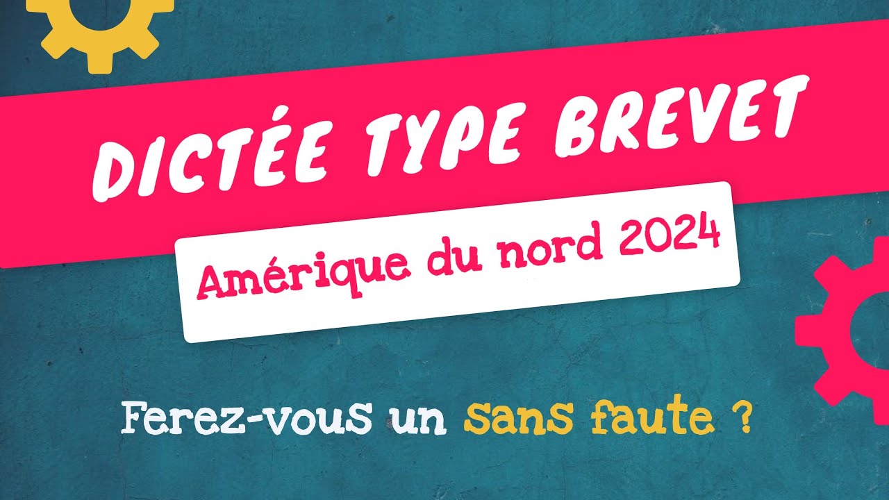 DICTÉE 3ème DU BREVET 2024 d'Amérique du Nord - Ferez-vous un sans faute ?