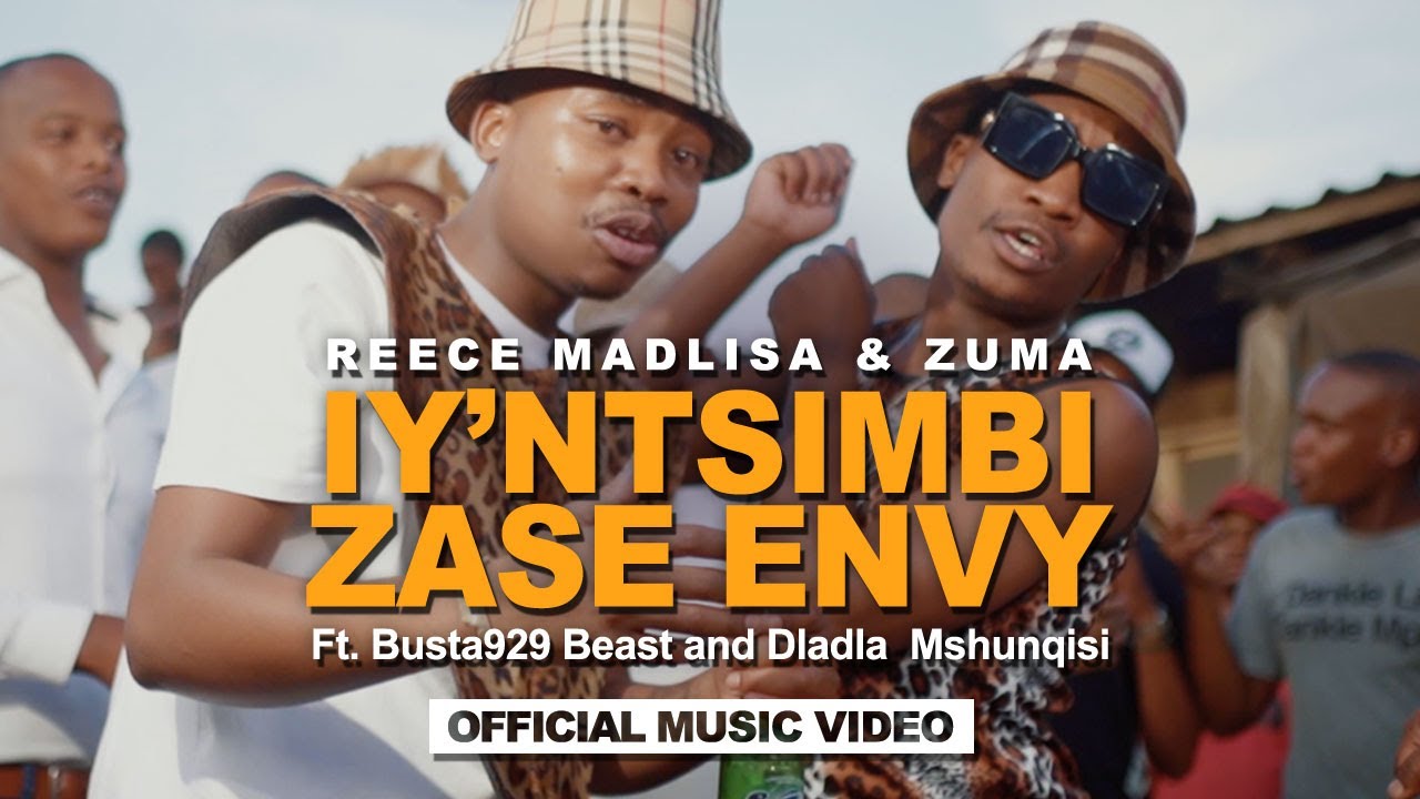 Reece Madlisa & Zuma - Iy'ntsimbi Zase Envy (Official Music Video)
