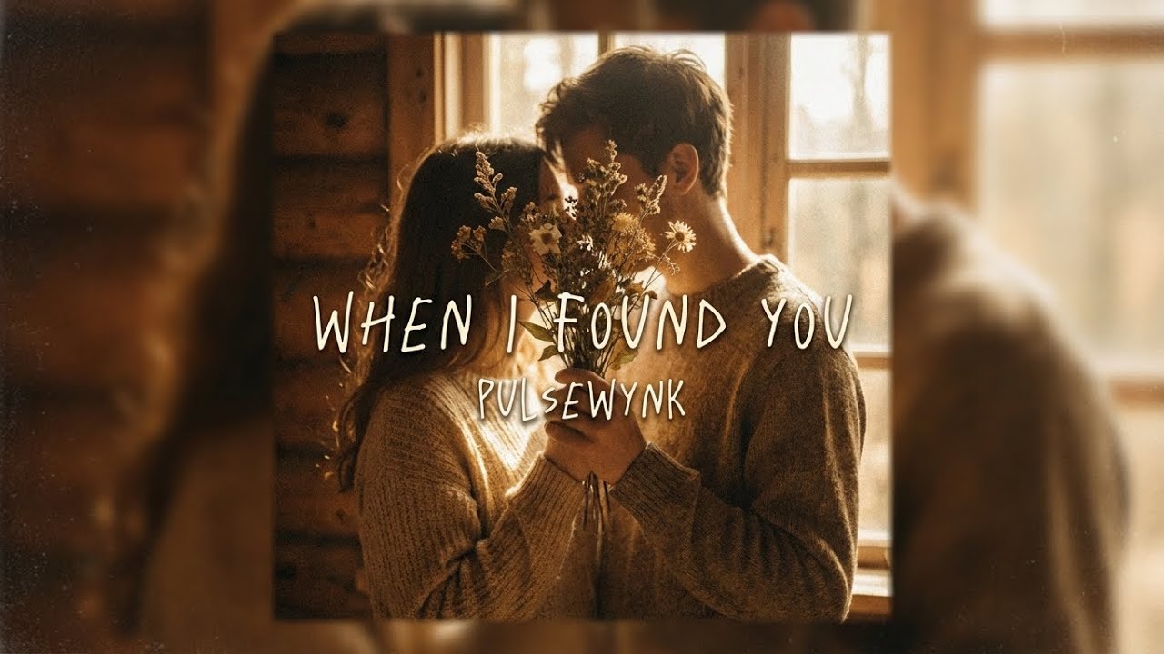 When I Found You ❤️ | Romantic Pop Love Song | PulseWynk