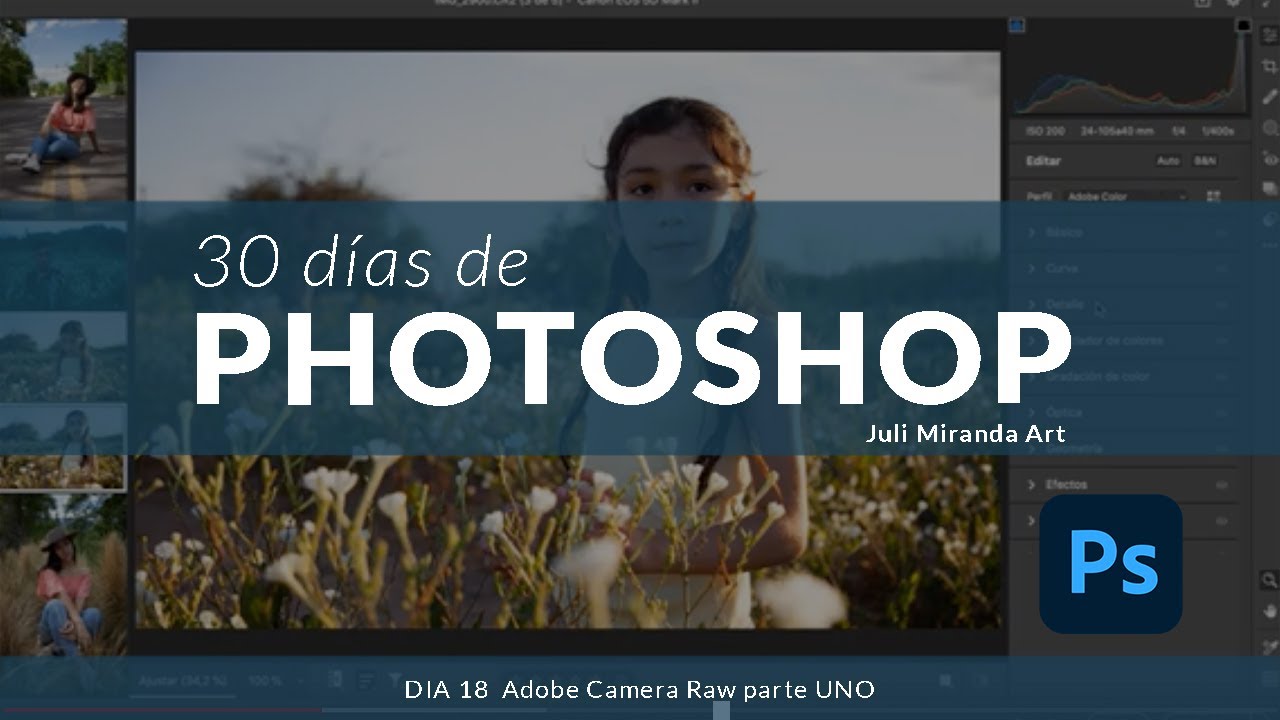 Curso completo de Photoshop desde cero --  Primera parte Adobe CAMERA RAW D&iacute;a 18/30