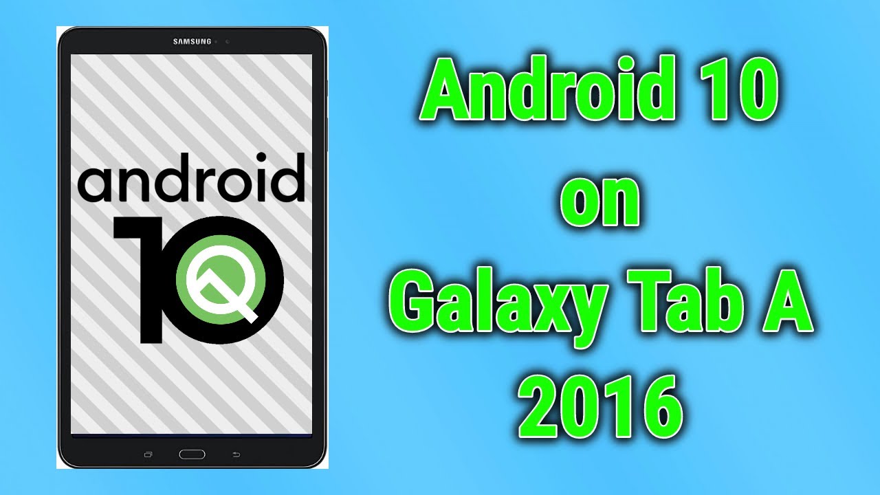 Actualizar Galaxy Tab A 2016 10.1 a #Android10