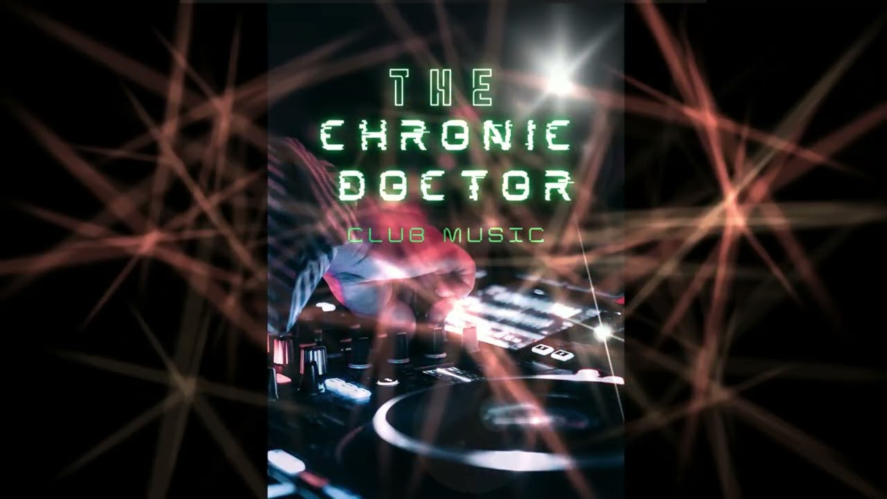 Welcome To My House By The Chronic Doctor / Nightclub Music / Club Music 2025