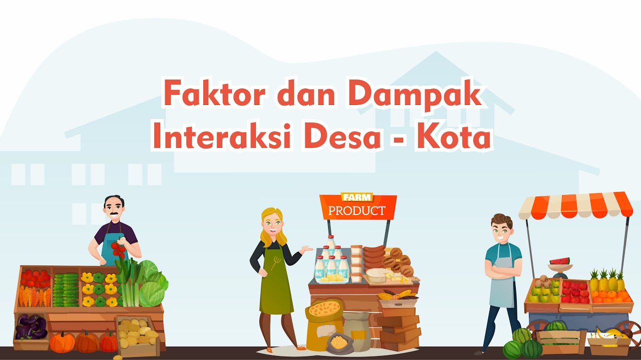 Faktor dan Dampak Interaksi Desa - Kota |Geografi Kelas 12 | EDURAYA MENGAJAR