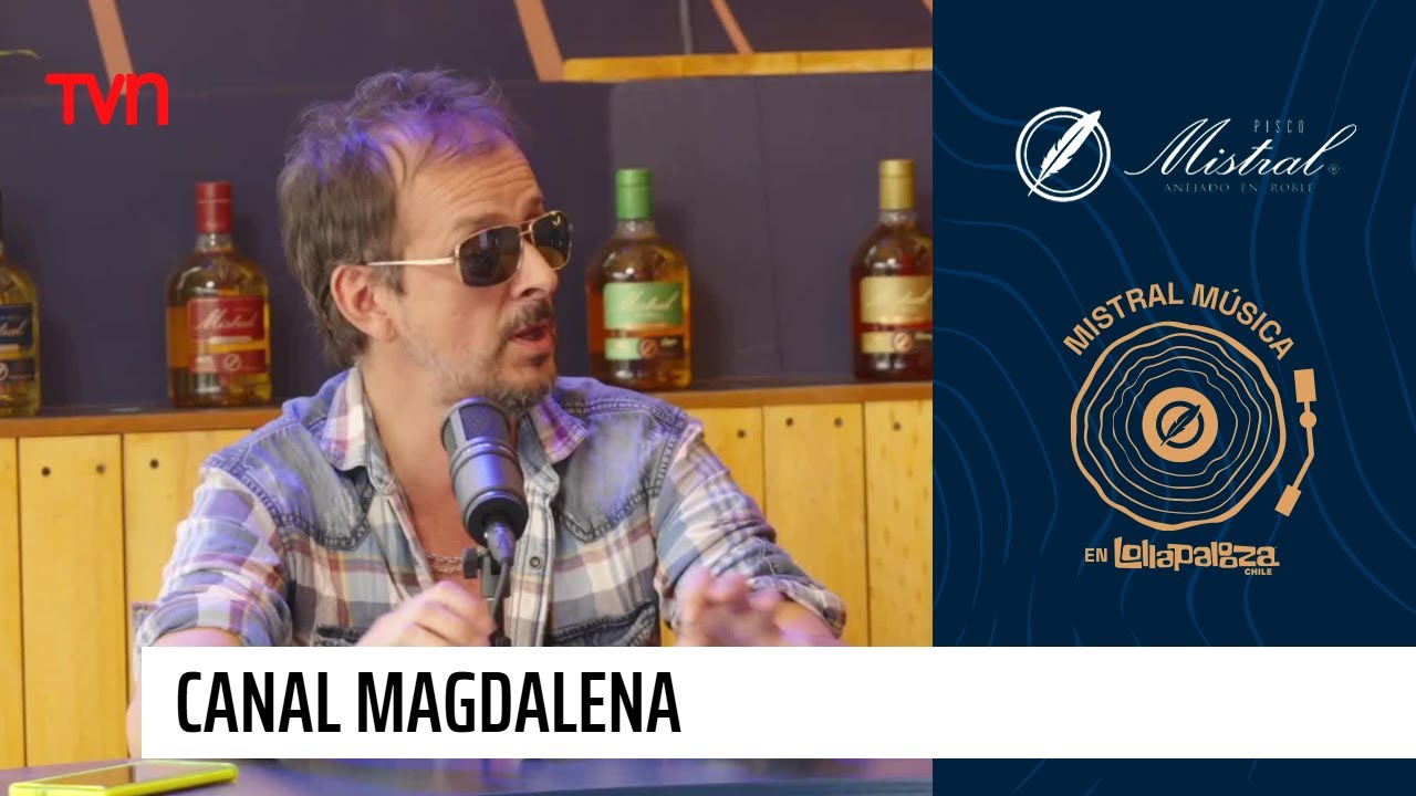 Mistral Música en Lollapalooza Chile | Capítulo 5: Canal Magdalena