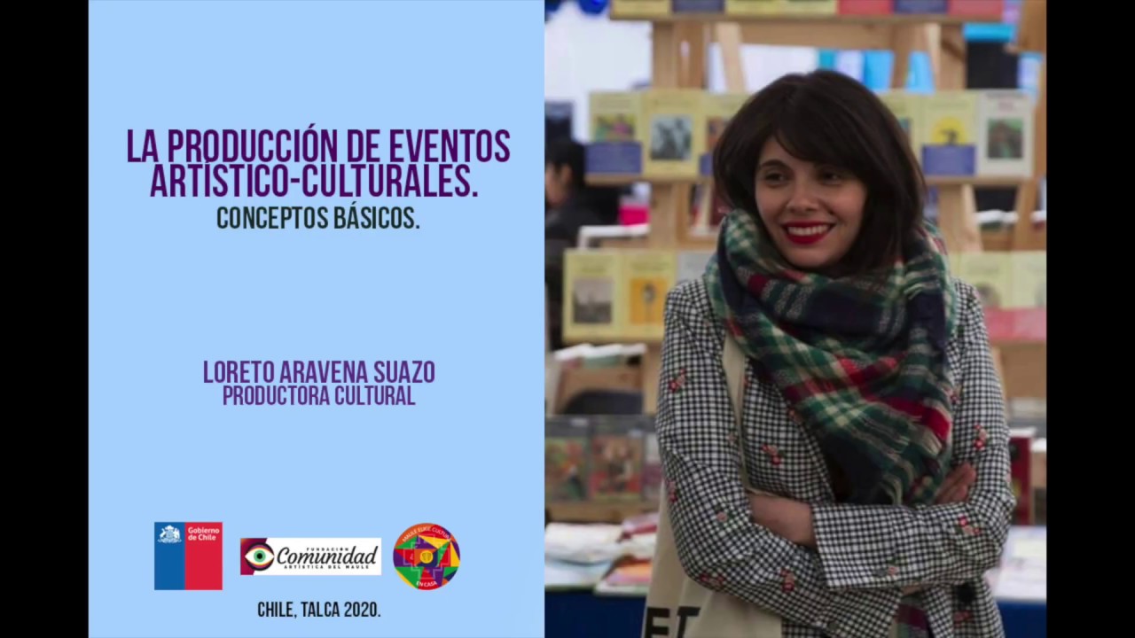 La Producción de eventos artístico- culturales.