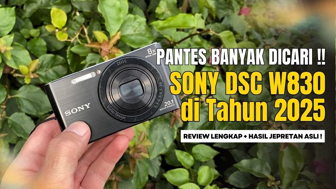 Sony Cybershot DSC W830 di Tahun 2025. Review Lengkap + Hasil Foto Asli !!
