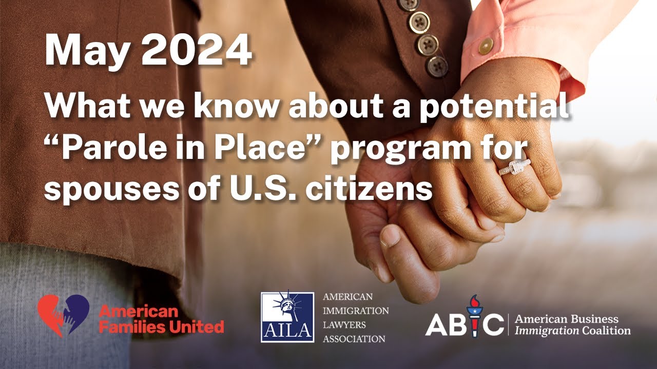 What we know about a potential “Parole in Place” program for spouses of U.S. citizens (May 2024)
