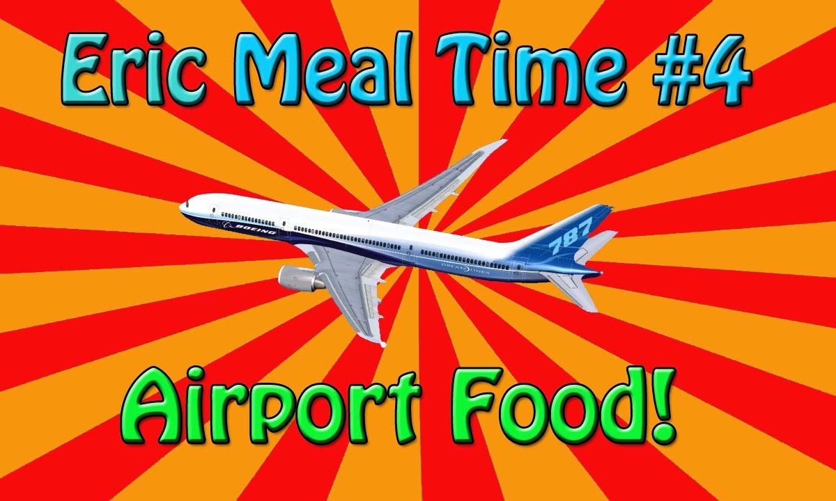 Airport Food - Eric Meal Time #4