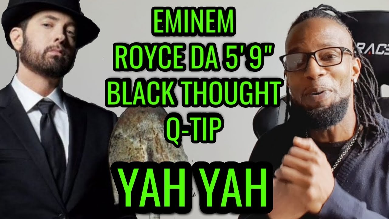 Eminem - Yah Yah (ft. Royce , Q-Tip, Black Thought & Denaun) || REACTION
