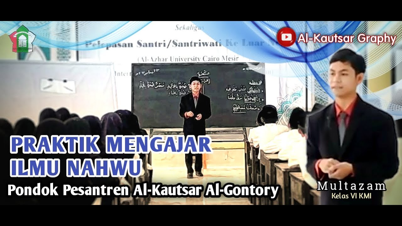 Praktek Mengajar Nahwu 2023 | Amaliyah Tadris PP Al-Kautsar Al-Gontory