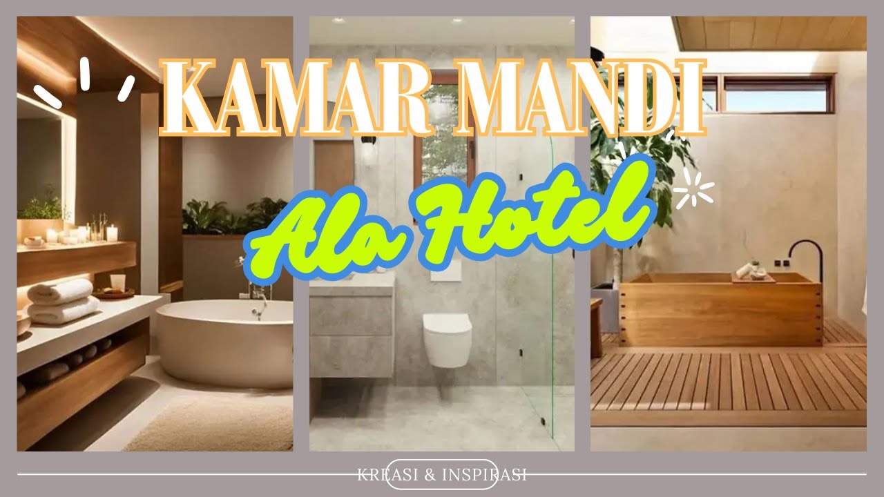 10 Inspirasi Desain Kamar Mandi RUMAHAN Jadi Kamar Mandi Mewah Ala HOTEL (Modal Minim!)