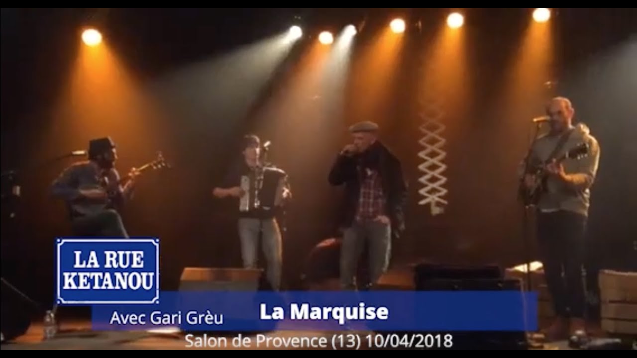 La Rue Kétanou et Gari Grèu - La Marquise ( 10/04/2018 Salon de Provence )