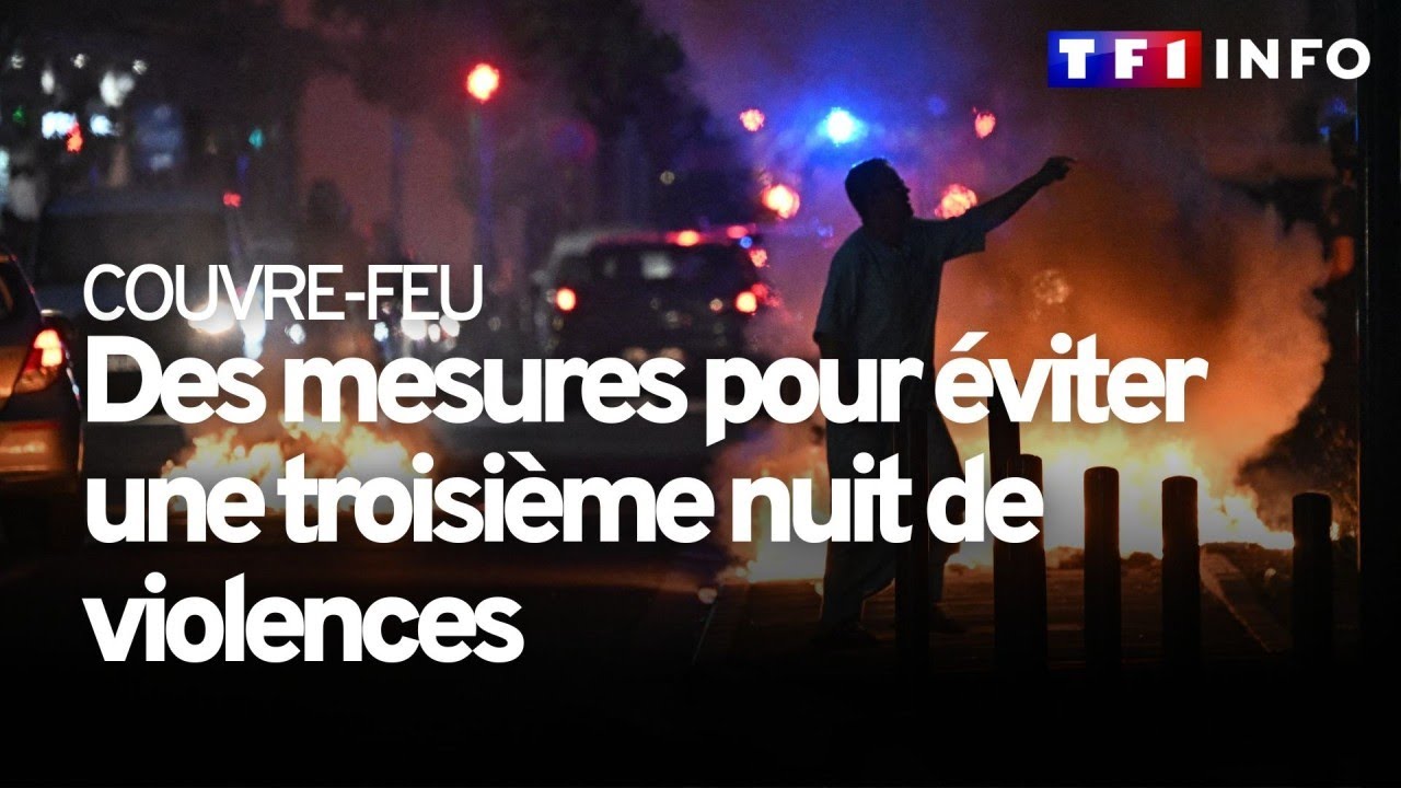 Mort de Nahel : couvre-feu, restrictions… Des mesures pour éviter une troisième nuit de violences