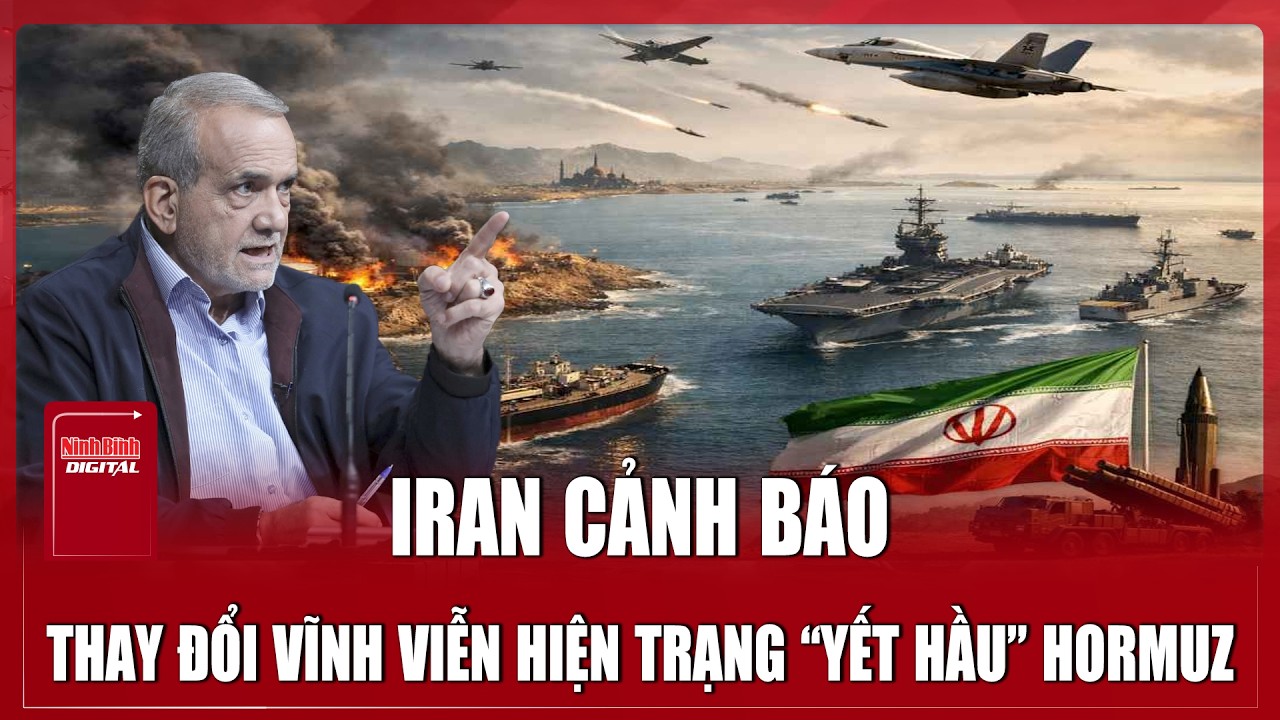 Iran cảnh báo phá vỡ vĩnh viễn hiện trạng “yết hầu dầu mỏ” Hormuz, Mỹ khẳng định không bị ảnh hưởng