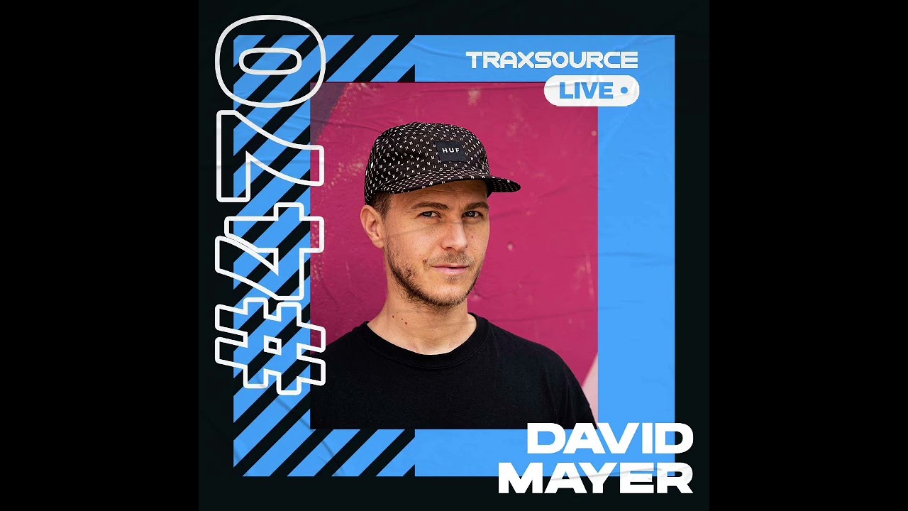 Traxsource LIVE! 470 with David Mayer