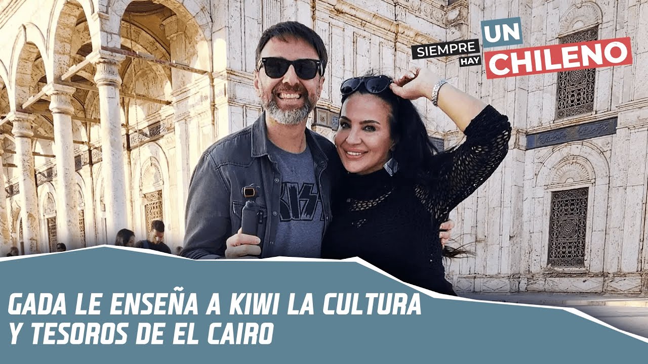 Conoce las fascinante historia de Gada y su vida en el Cairo | Siempre hay un Chileno