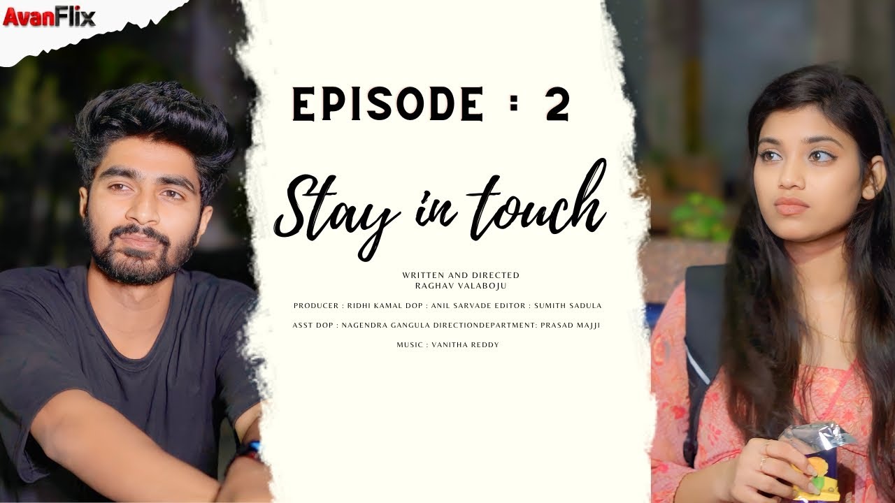 STAY IN TOUCH || Web Series  || Episode 2 || Rajasree madaka || Shaik Zameer || Raghav ||  @avanflix