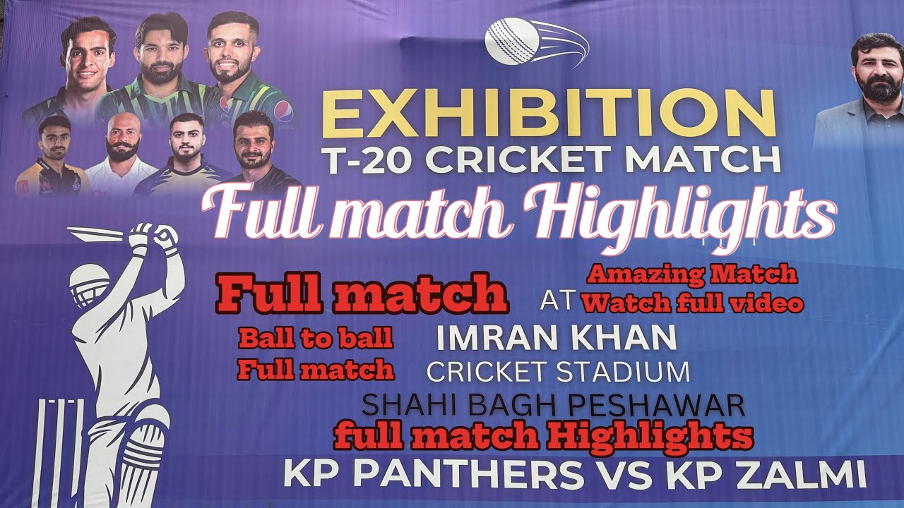 Kp panthers vs kp zalmi full match Highlights | Peshawar Imran khan cricket stadium Exhibition match