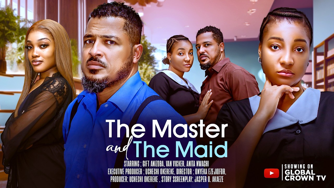 THE MASTER AND THE MAID - 2026 latest Nigerian movies  - Van Vicker - Gift Anizoba , Anita Mere