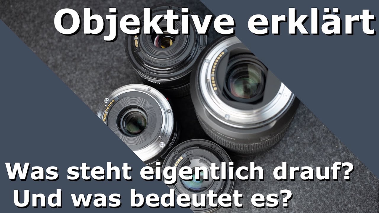 Objektive erklärt - Was steht drauf? Und was bedeutet es?