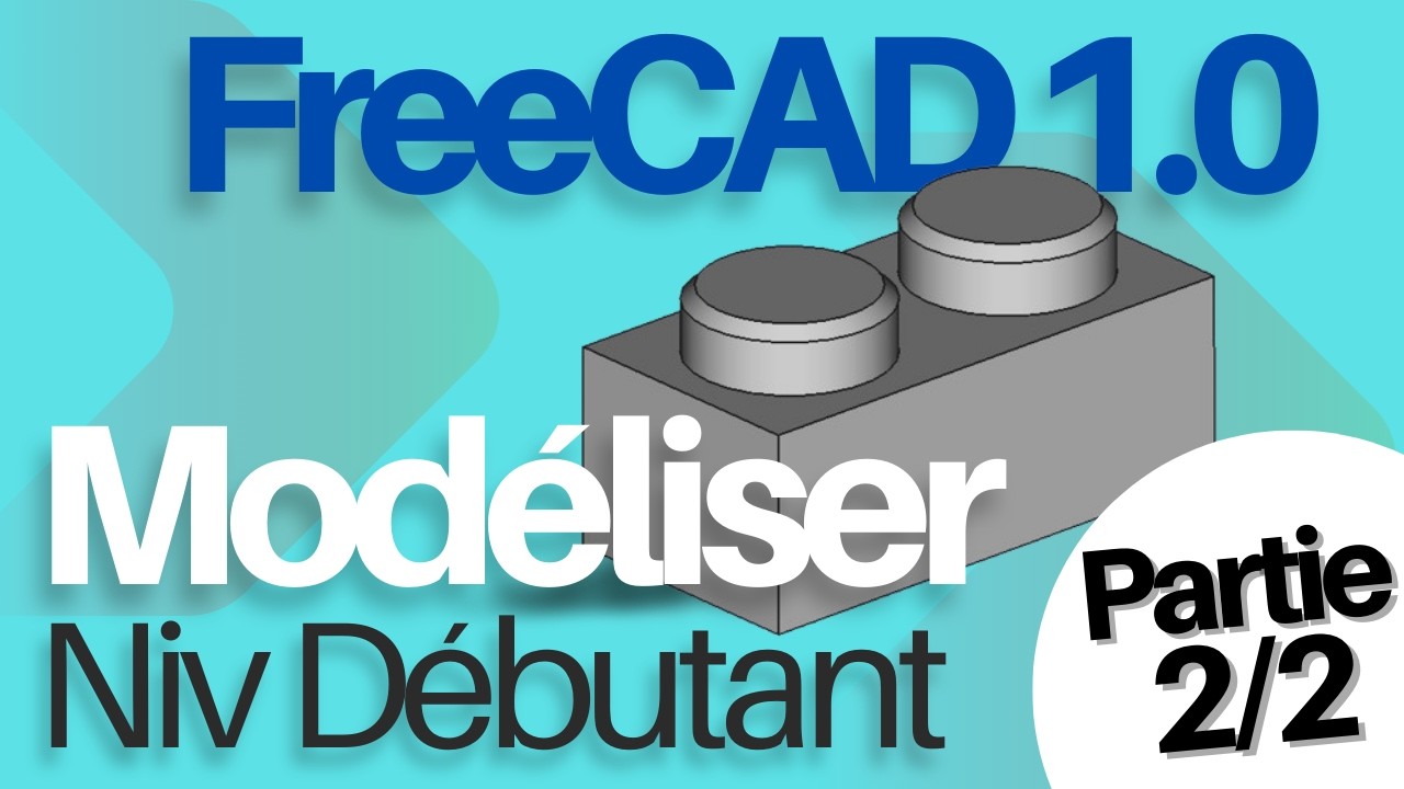 Bien Débuter Avec FreeCAD 1 - Modélisation partie 2
