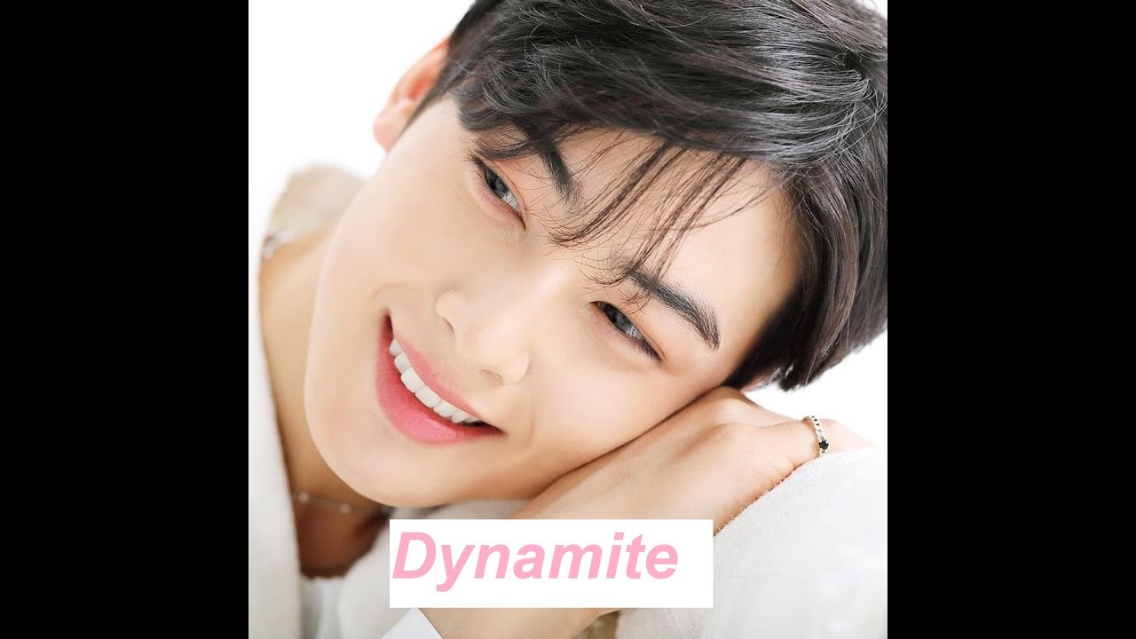 Dynamite - Cha Eun Woo [FMV]